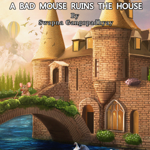 A Bad Mouse Ruins The House